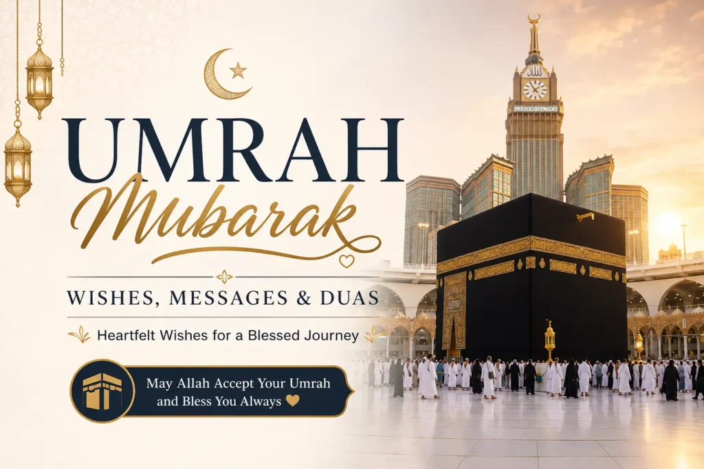 Umrah Mubarak Wishes: Heartfelt Messages, Prayers, and Congratulations